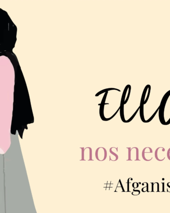 Ellas nos necesitan: Las mujeres de Afganistán en los ojos del mundo